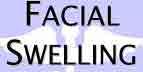 facial swelling